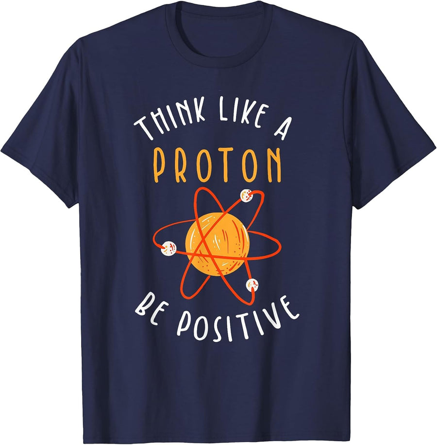 Think Like a Proton be Positive T-Shirt - Navy Blue
