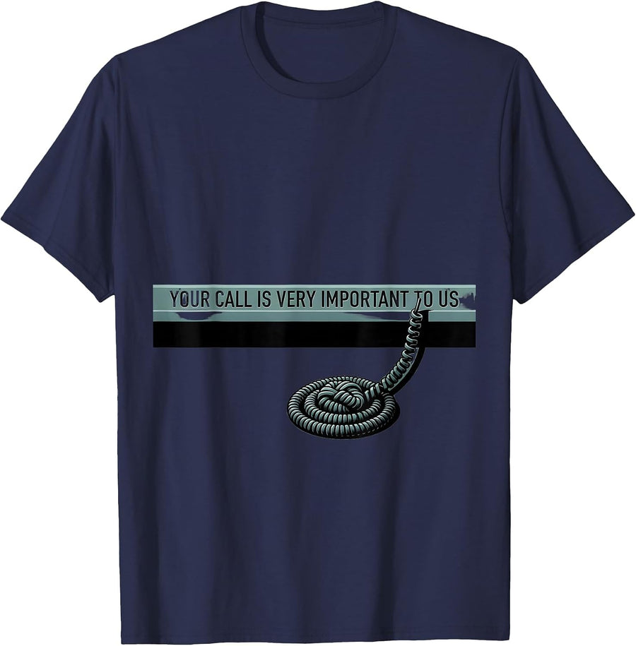 Your Call Is Very Important To Us Funny Pharmacy Tech Humor T-Shirt - Navy Blue