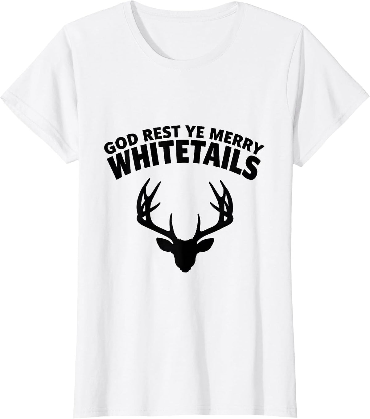 God Rest Ye Merry Whitetails Funny Christmas Deer Hunter T-Shirt - White