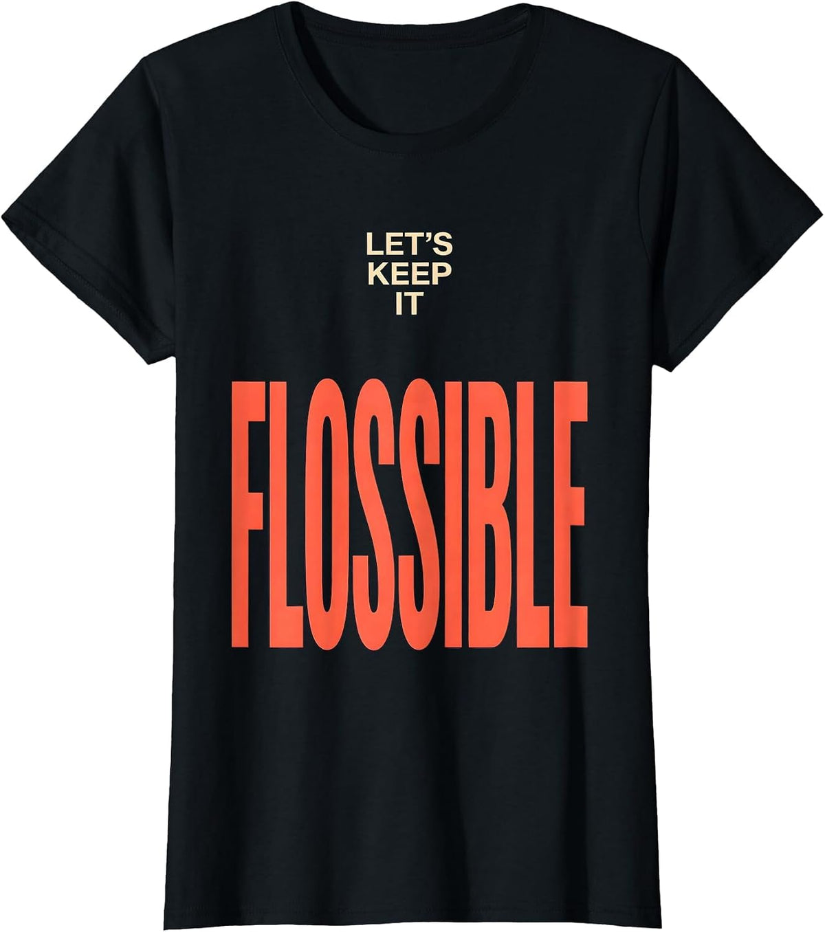 Let's Keep It Flossible Funny Dental Hygienist Humor T-Shirt - Black