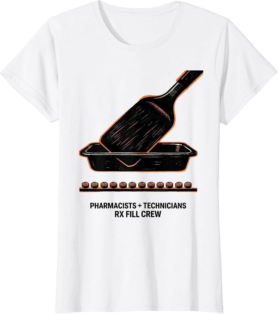 Women's Pharmacists + Technicians, Rx Fill Crew Funny T-Shirt - White