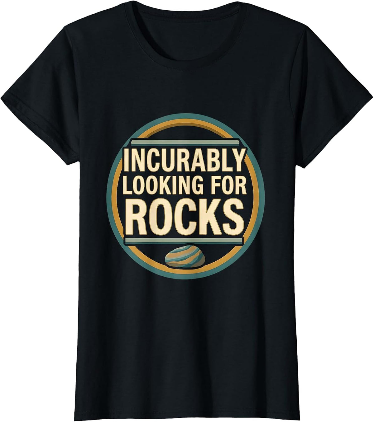 Incurably Looking For Rocks Funny Rock Collector Geologist T-Shirt - Black