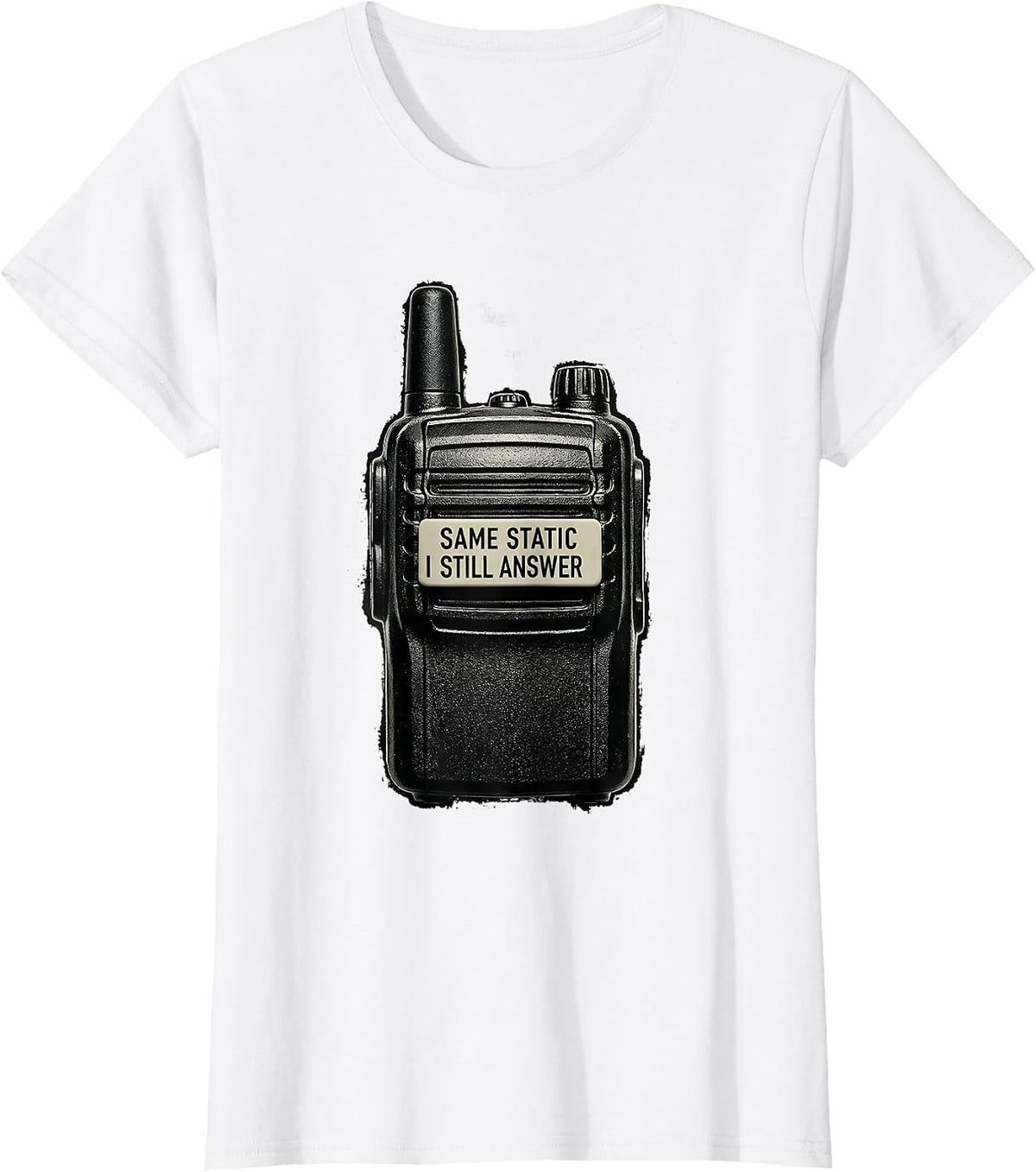 Same Static, I Still Answer Funny Police Officer Gift T-Shirt - White