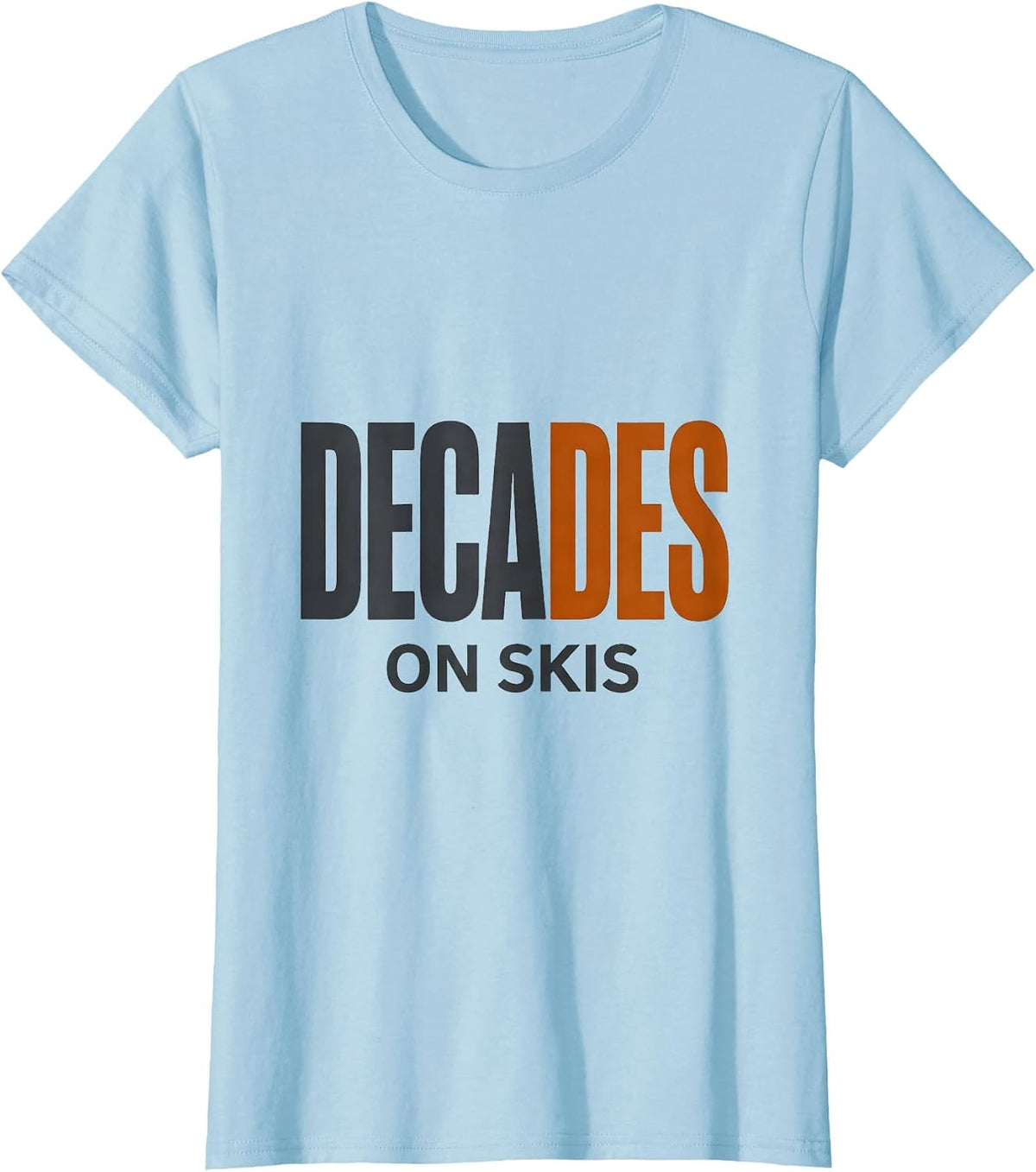 Women's Decades On Skis Funny Skiing Gift For Skiers Vintage T-Shirt - Baby Blue