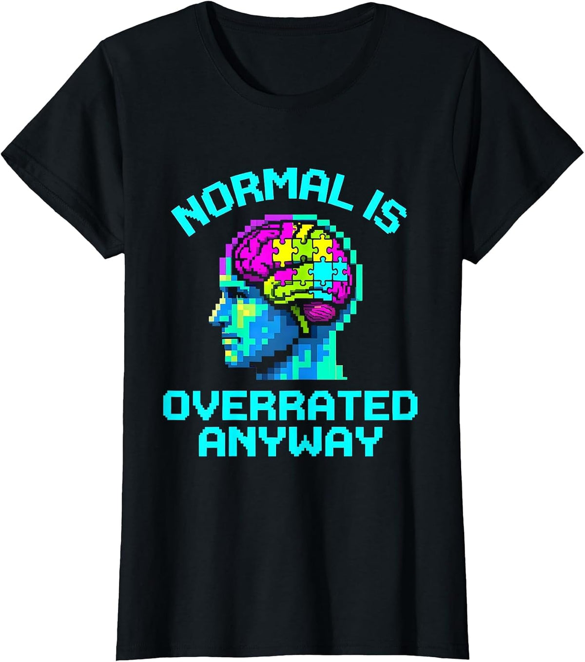 Normal Is Overrated Anyway Neurodiversity Design T-Shirt - Black