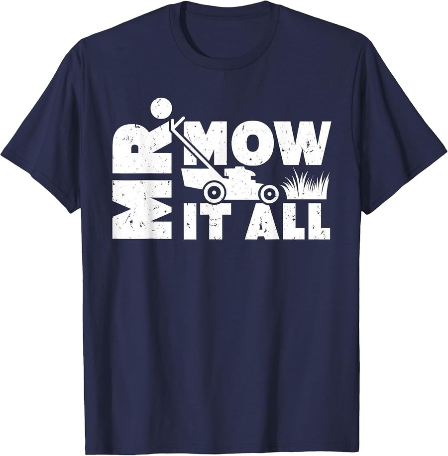 Mr. Mow It All Lawn Mower Landscaper Gardener Funny T-Shirt - Navy Blue