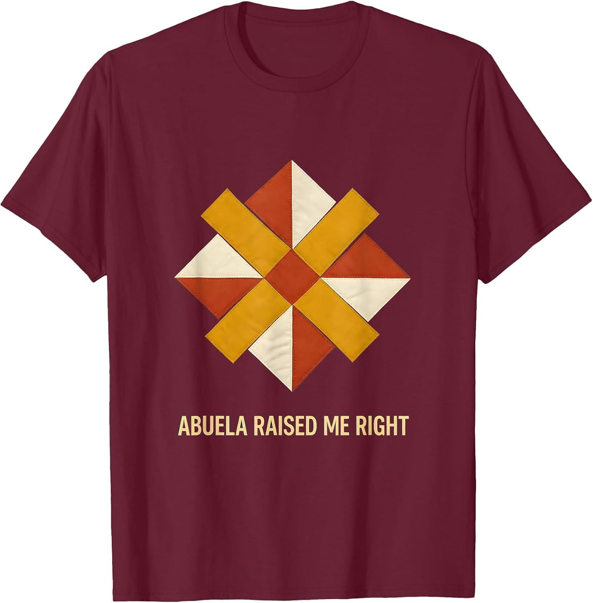 Abuela Raised Me Right Hispanic Heritage Design T-Shirt - Burgundy