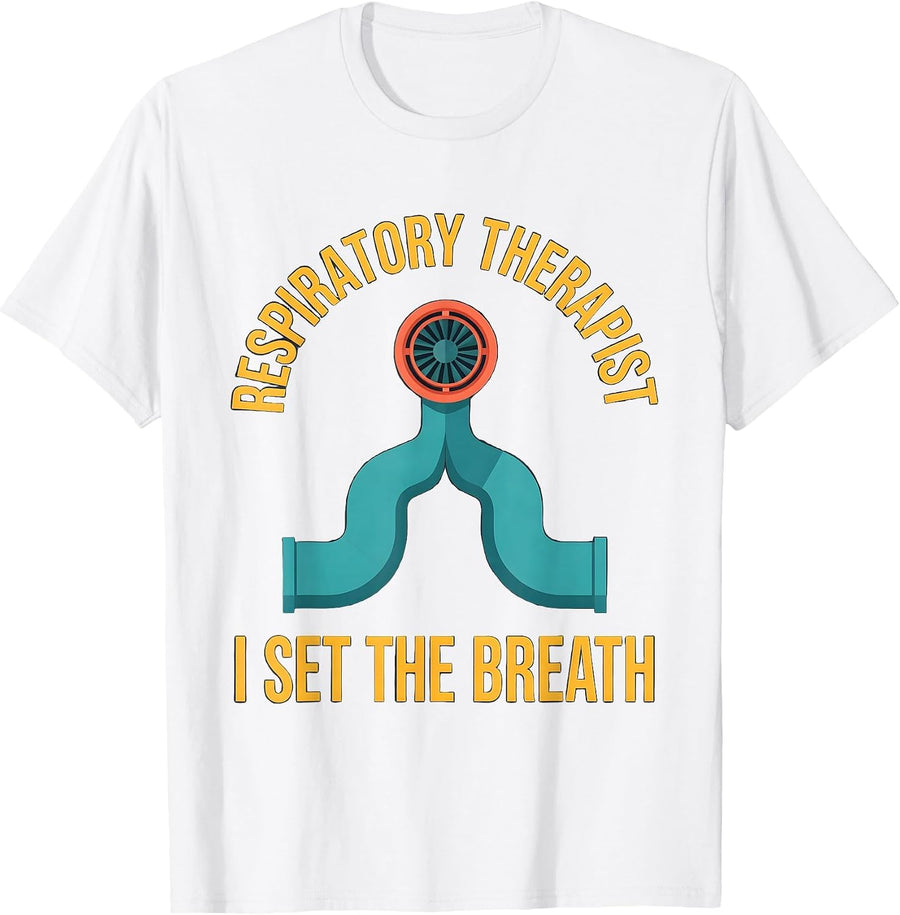 Men's Respiratory Therapist. I Set The Breath Occupational Pride T-Shirt - White