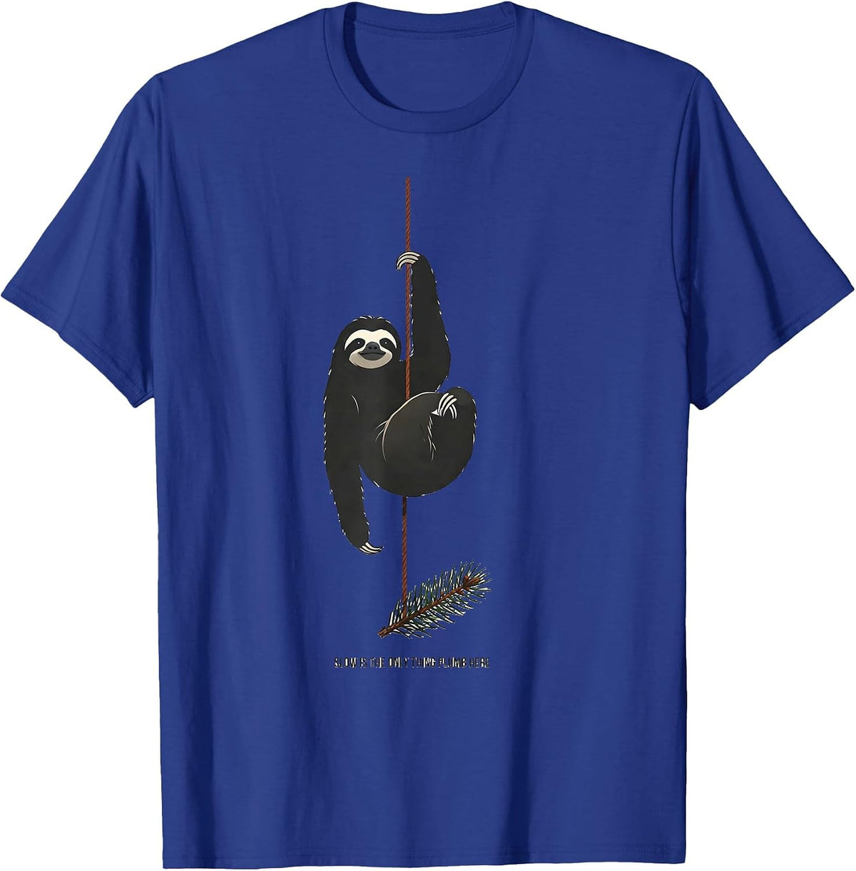 Slow Is The Only Thing Plumb Here Funny Sloth Lover T-Shirt - Royal Blue