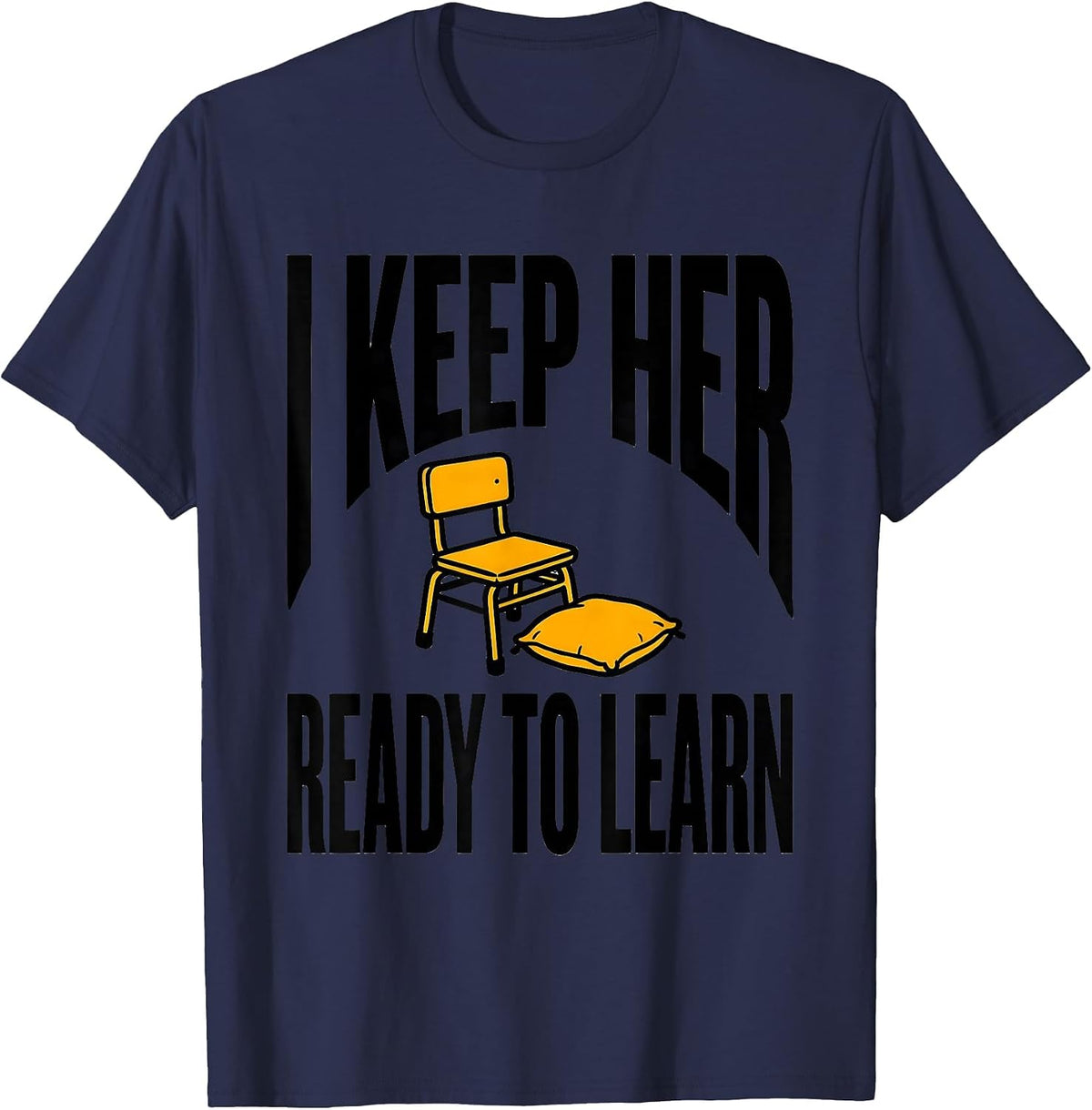I Keep Her Ready To Learn Funny Paraprofessional Teacher T-Shirt - Navy Blue