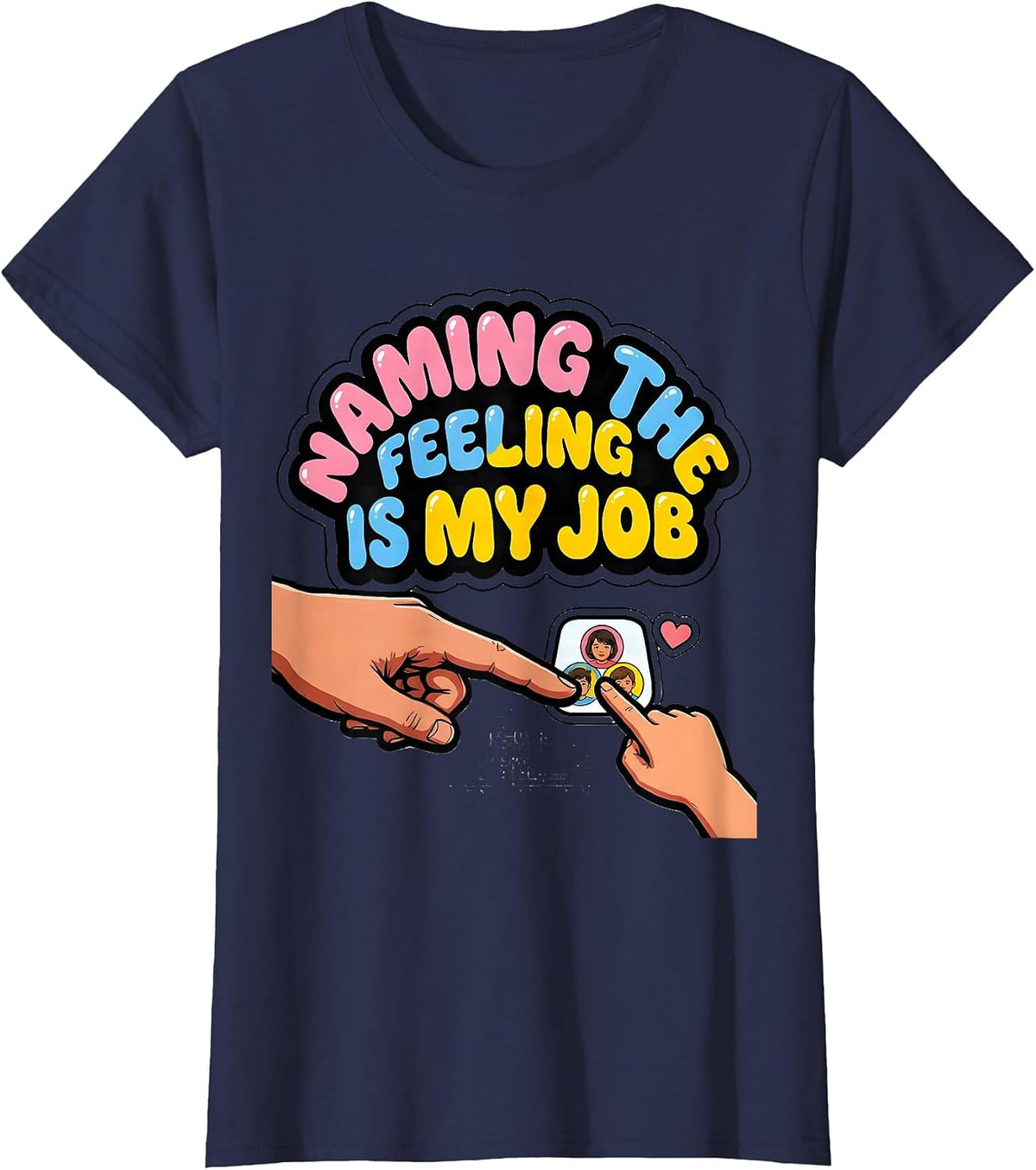 Women's Naming The Feeling Is My Job Funny Paraprofessional T-Shirt - Navy Blue