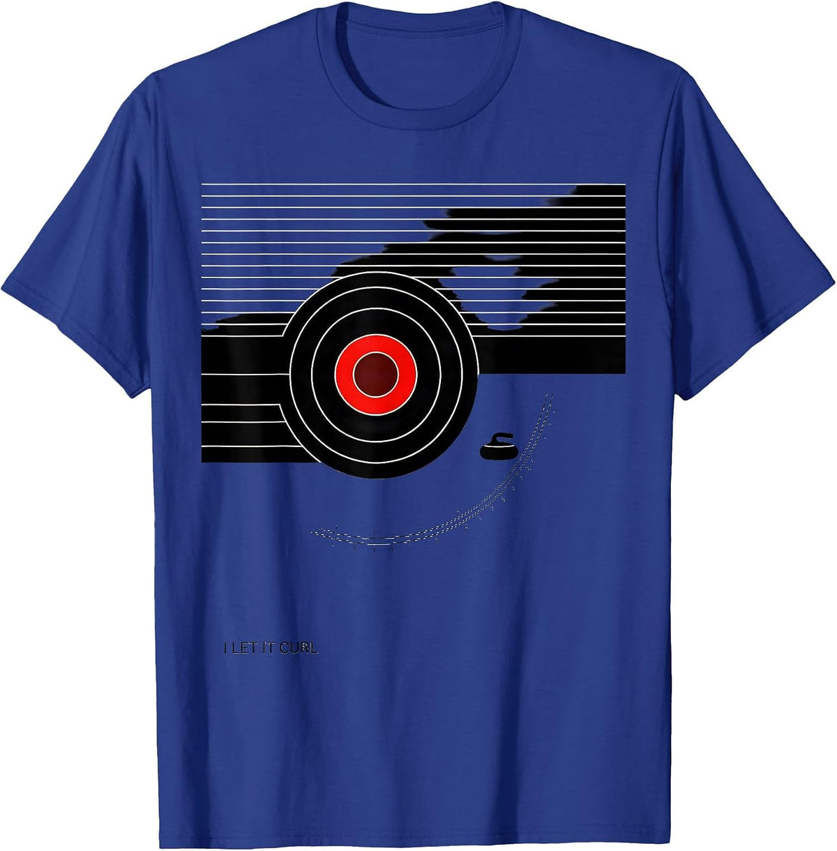 I Let It Curl Funny Curling Sport Curler Fan Humor T-Shirt - Royal Blue