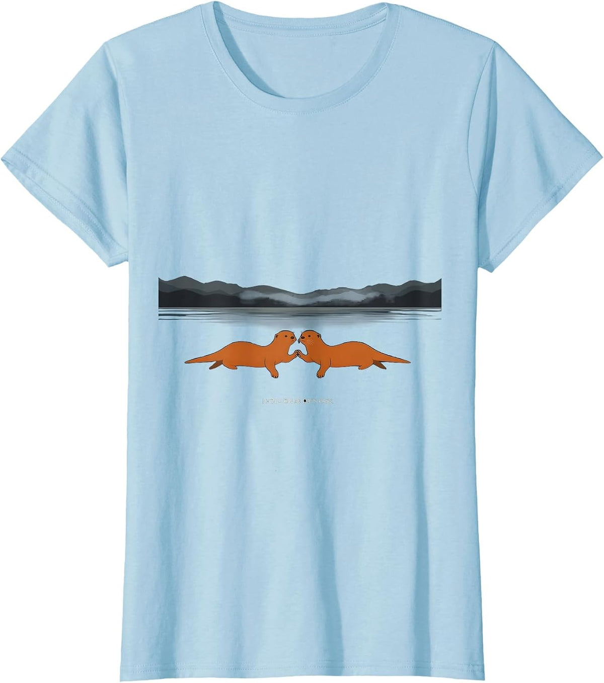 Women's I Hold On As Days Pass Nature Otter Lover Animal Humor T-Shirt - Baby Blue