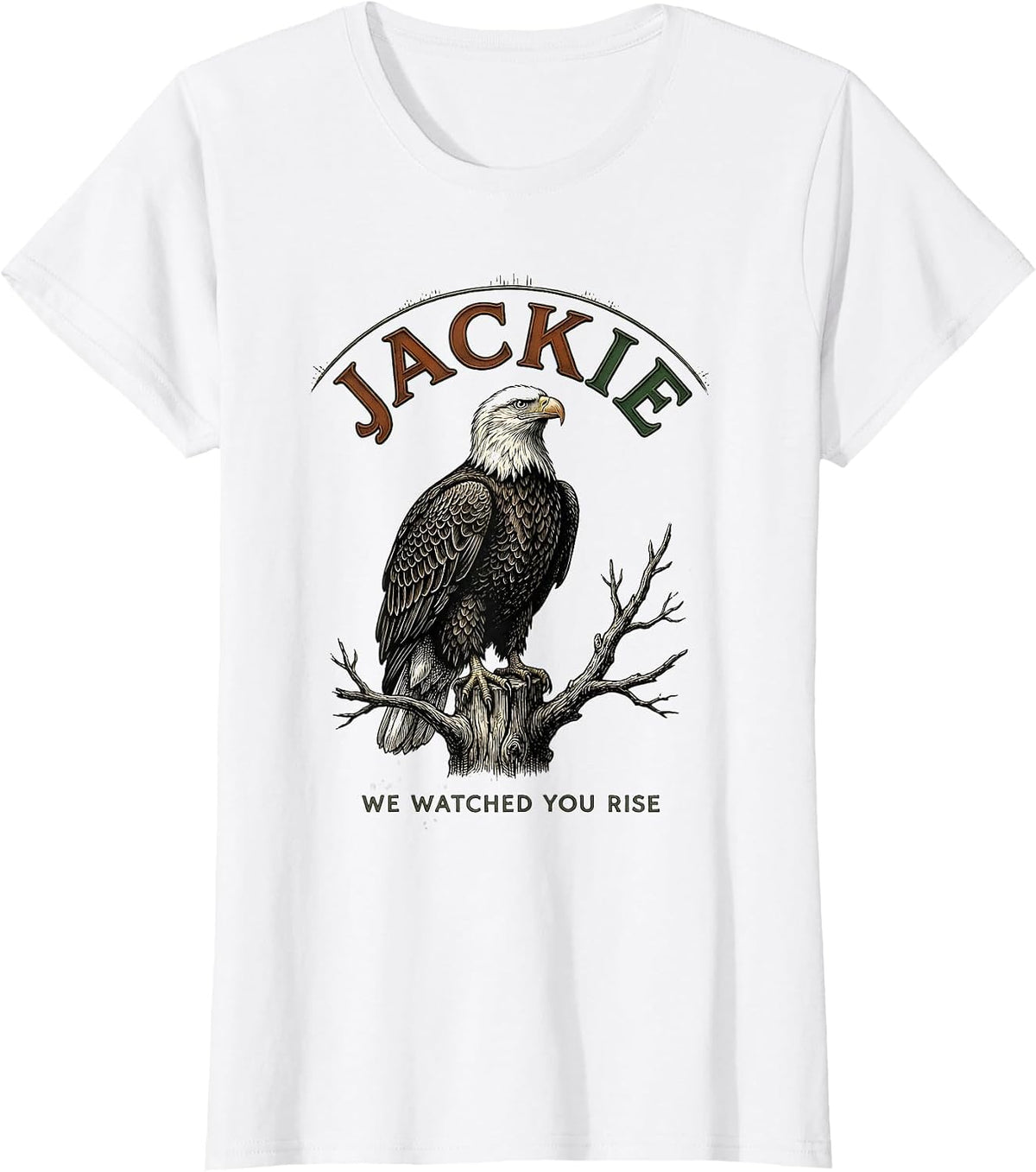 Jackie We Watched You Rise Vintage Bald Eagle Patriotic T-Shirt - White