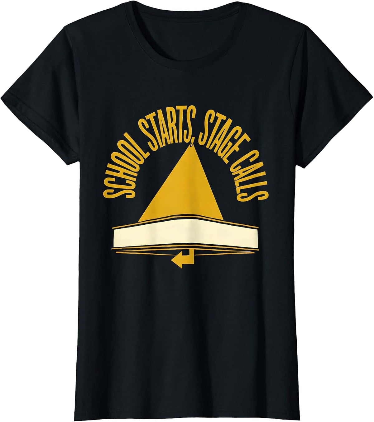 School Starts Stage Calls Funny Drama Club Theater Lover T-Shirt - Black