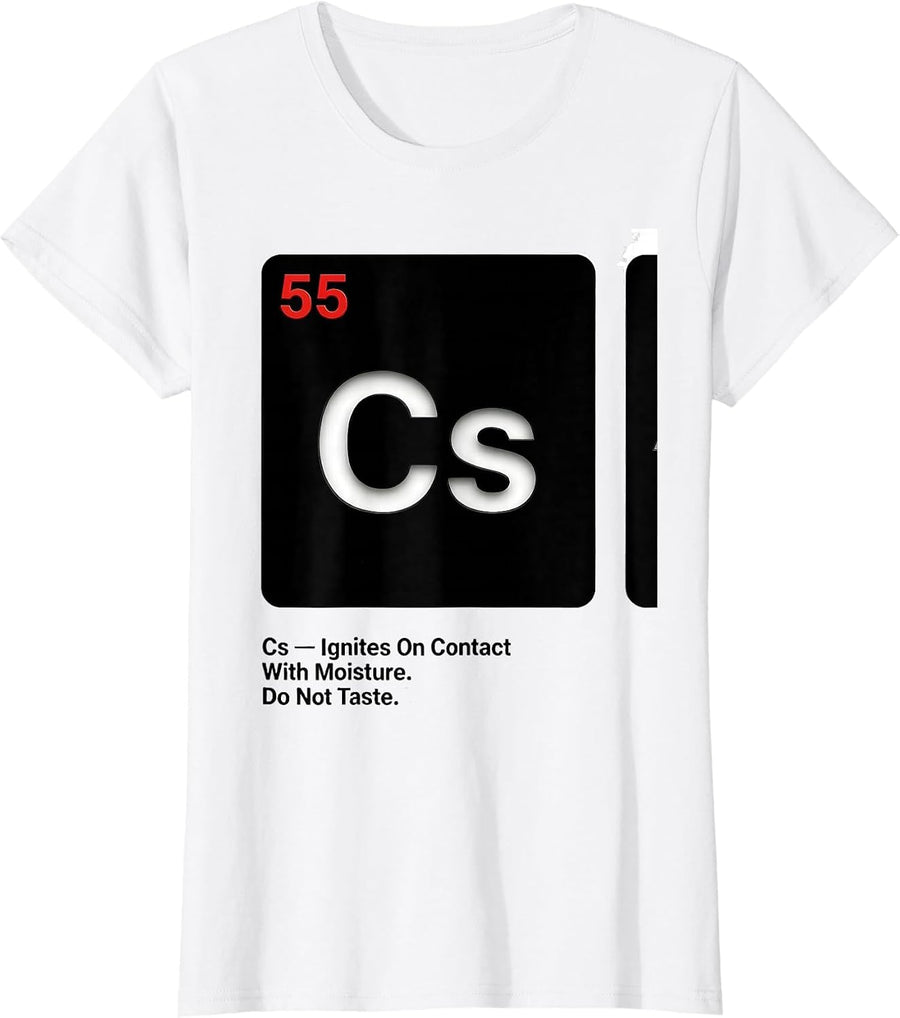 Women's Cs Ignites On Contact With Moisture Do Not Taste Funny T-Shirt - White