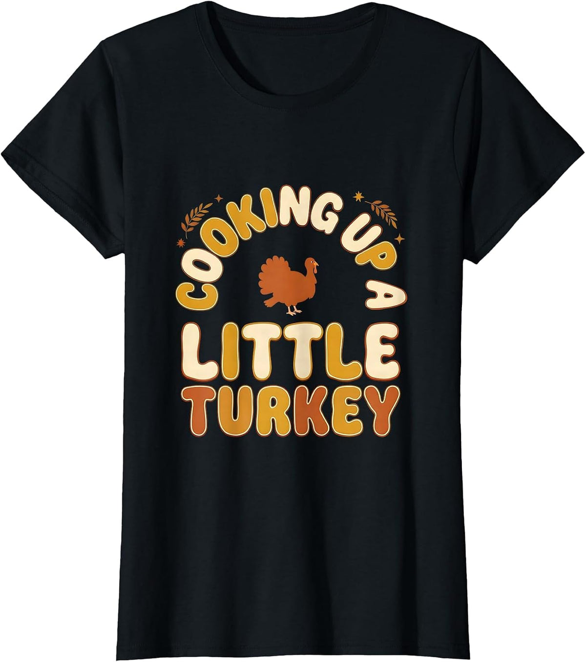 Cooking Up A Little Turkey Funny Thanksgiving Pregnancy T-Shirt - Black