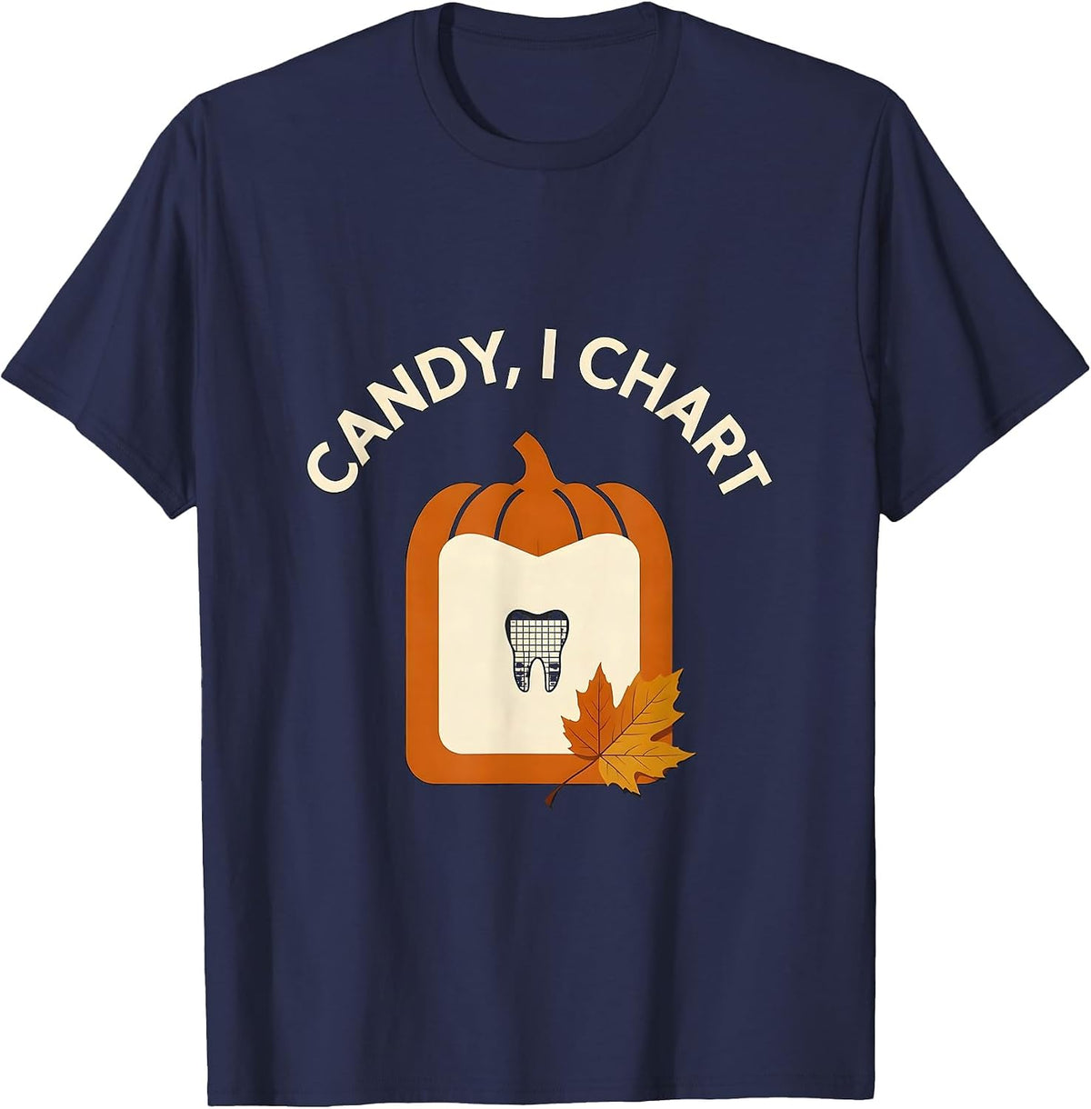 Men's Candy I Chart Funny Dental Hygienist Halloween Fall Humor T-Shirt - Navy Blue