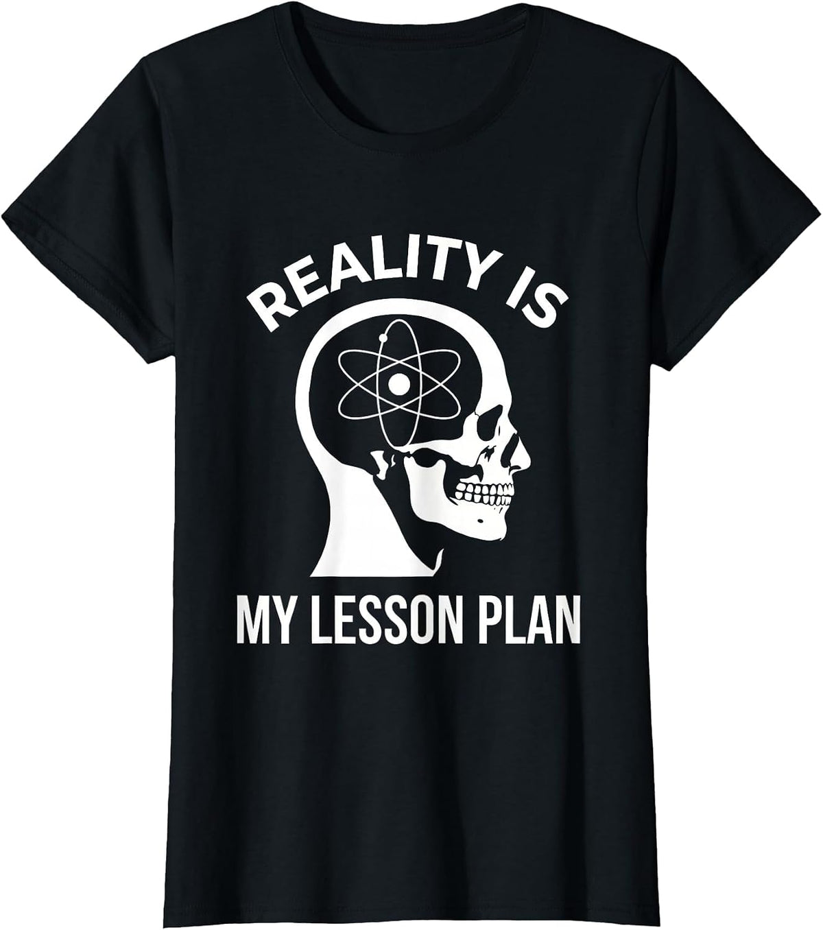 Reality Is My Lesson Plan Science Teacher Design T-Shirt - Black