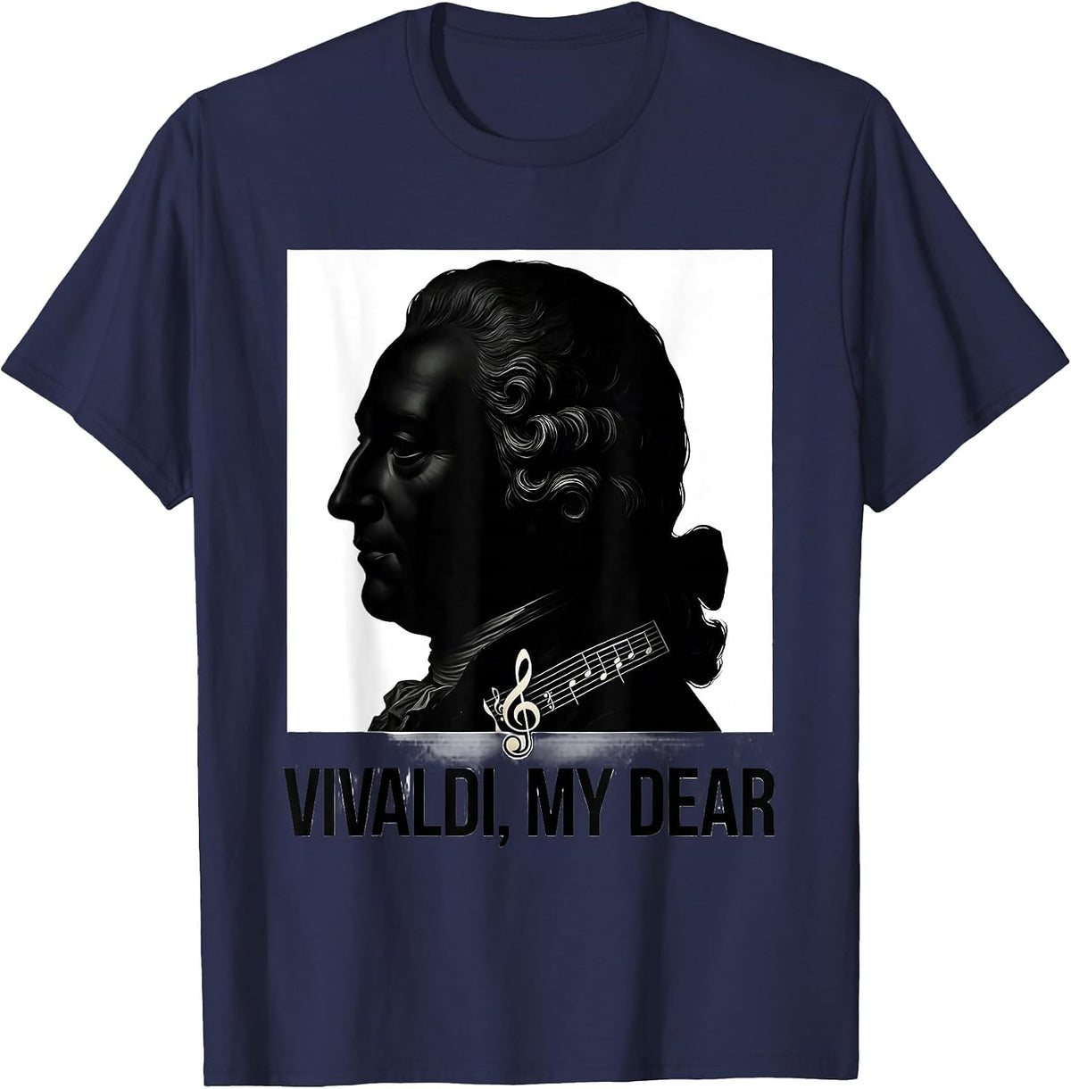 Vivaldi My Dear Funny Music Lover Classical Composer Humor T-Shirt - Navy Blue