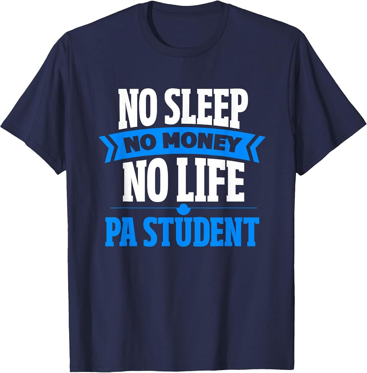 PA Student Funny Physician Assistant Student T-Shirt - Navy Blue