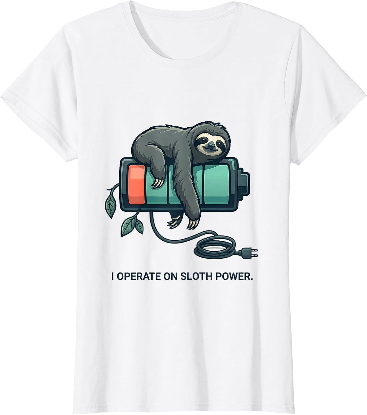 I Operate On Sloth Power Funny Sloth Animal Humor Novelty T-Shirt - White