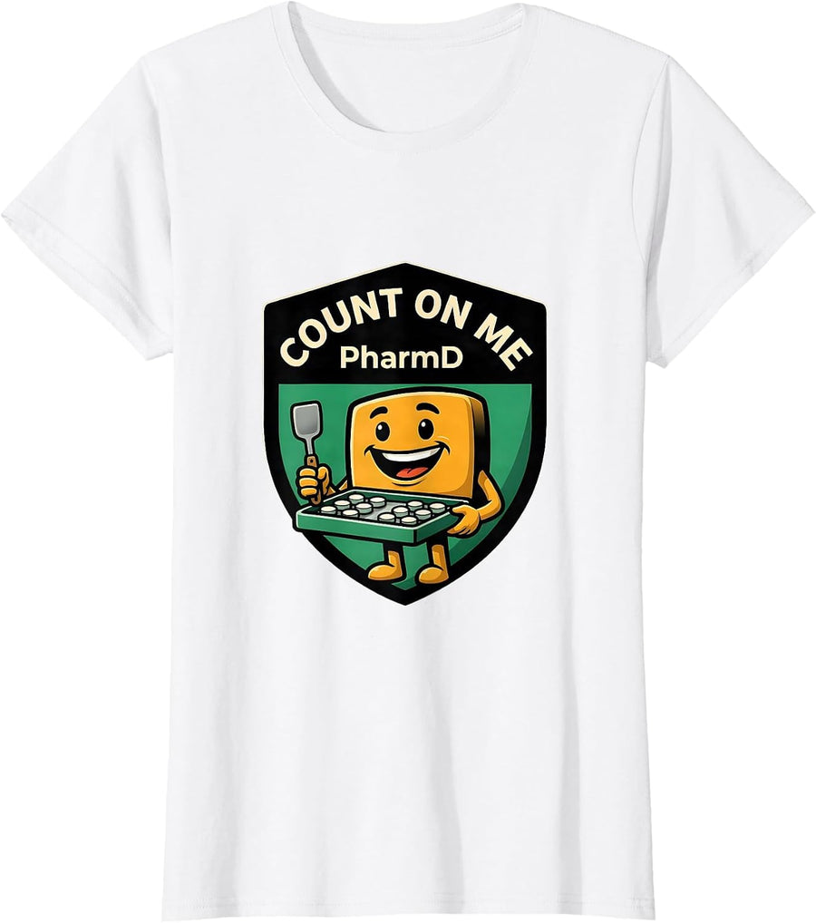 Women's Count On Me, PharmD Funny Pharmacy Tech Pharmacist Gift T-Shirt - White