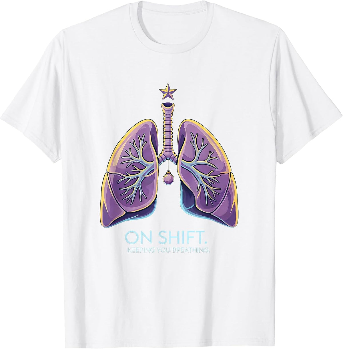 Men's On Shift Keeping You Breathing Funny Respiratory Therapist T-Shirt - White