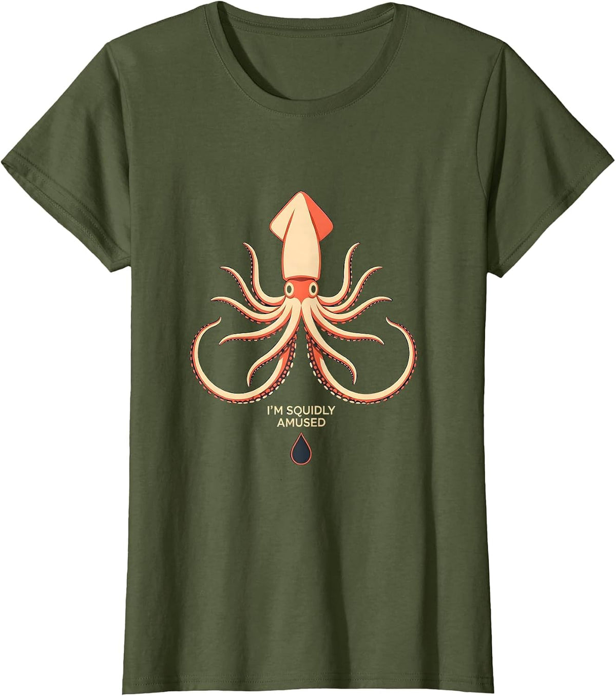 Women's I'm Squidly Amused Funny Squid Lover Ocean Wildlife Humor T-Shirt - Olive Green