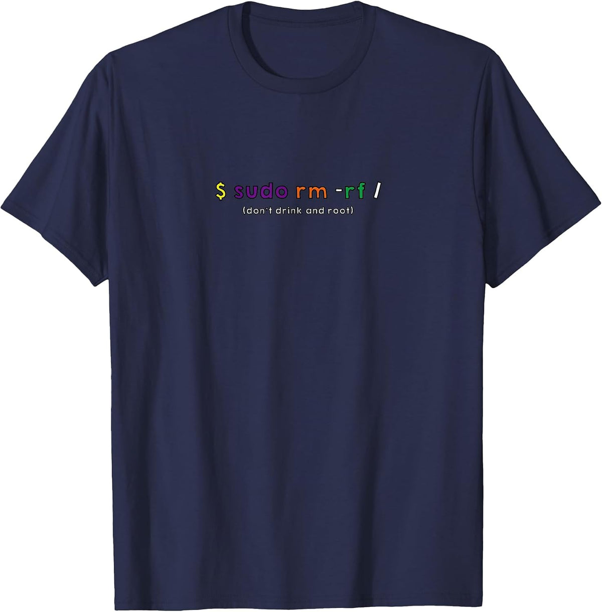 sudo Root Funny Geek Linux Ubuntu Debian redhat Tshirt T-Shirt - Navy Blue