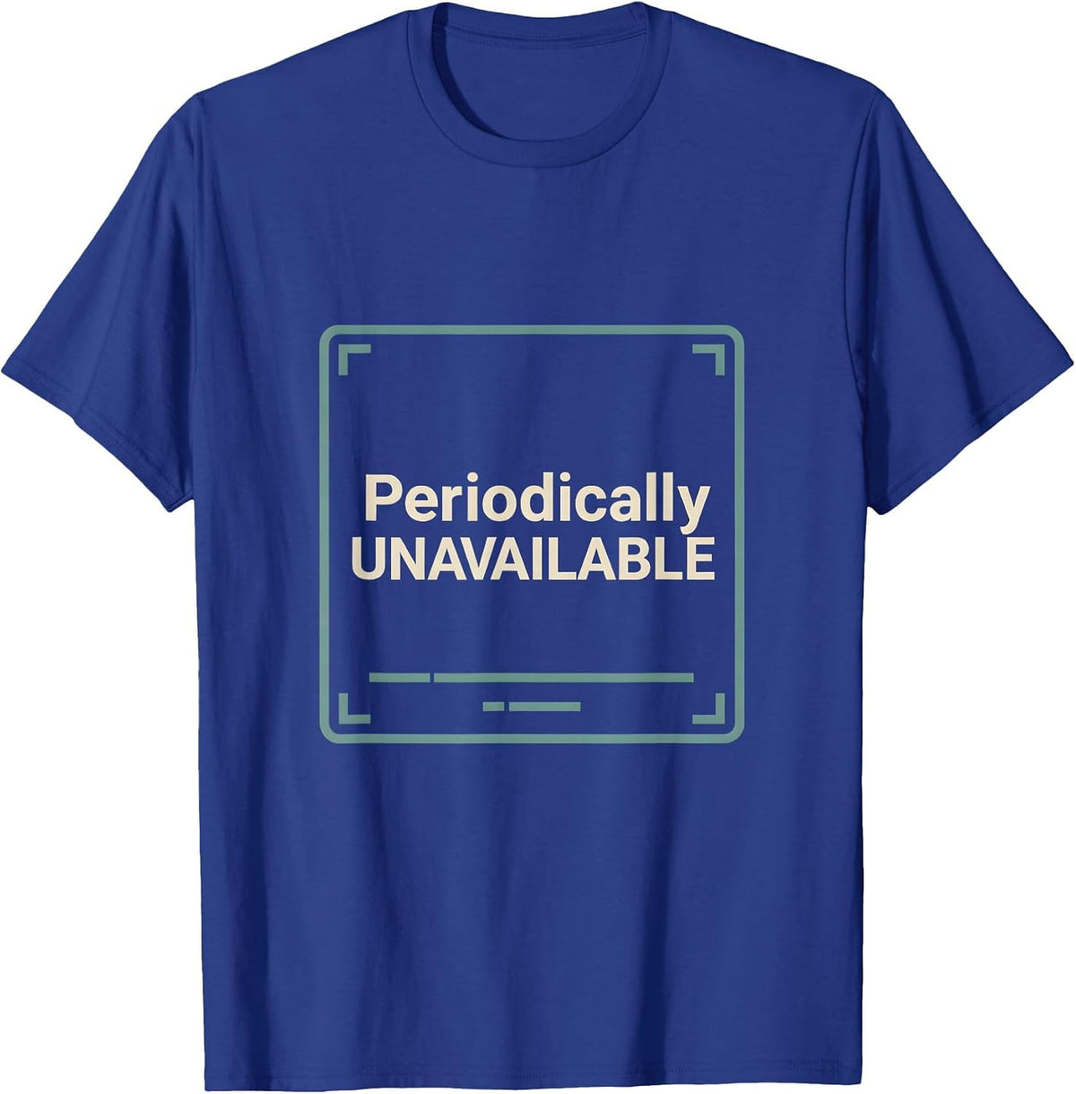 Men's Periodically Unavailable Minimalist Chemistry Pun Science T-Shirt - Royal Blue