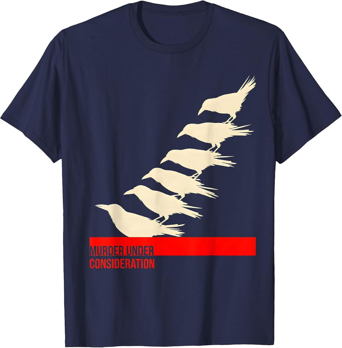 Men's Murder Under Consideration Dark Humor Crow Raven Bird Lover T-Shirt - Navy Blue