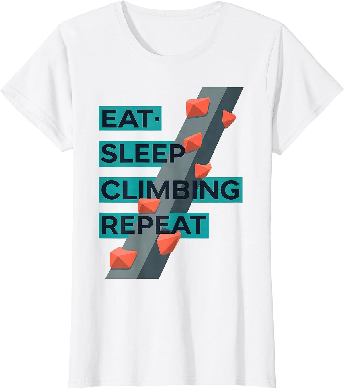 Women's EAT SLEEP CLIMBING REPEAT Funny Climber Gift for Teens T-Shirt - White