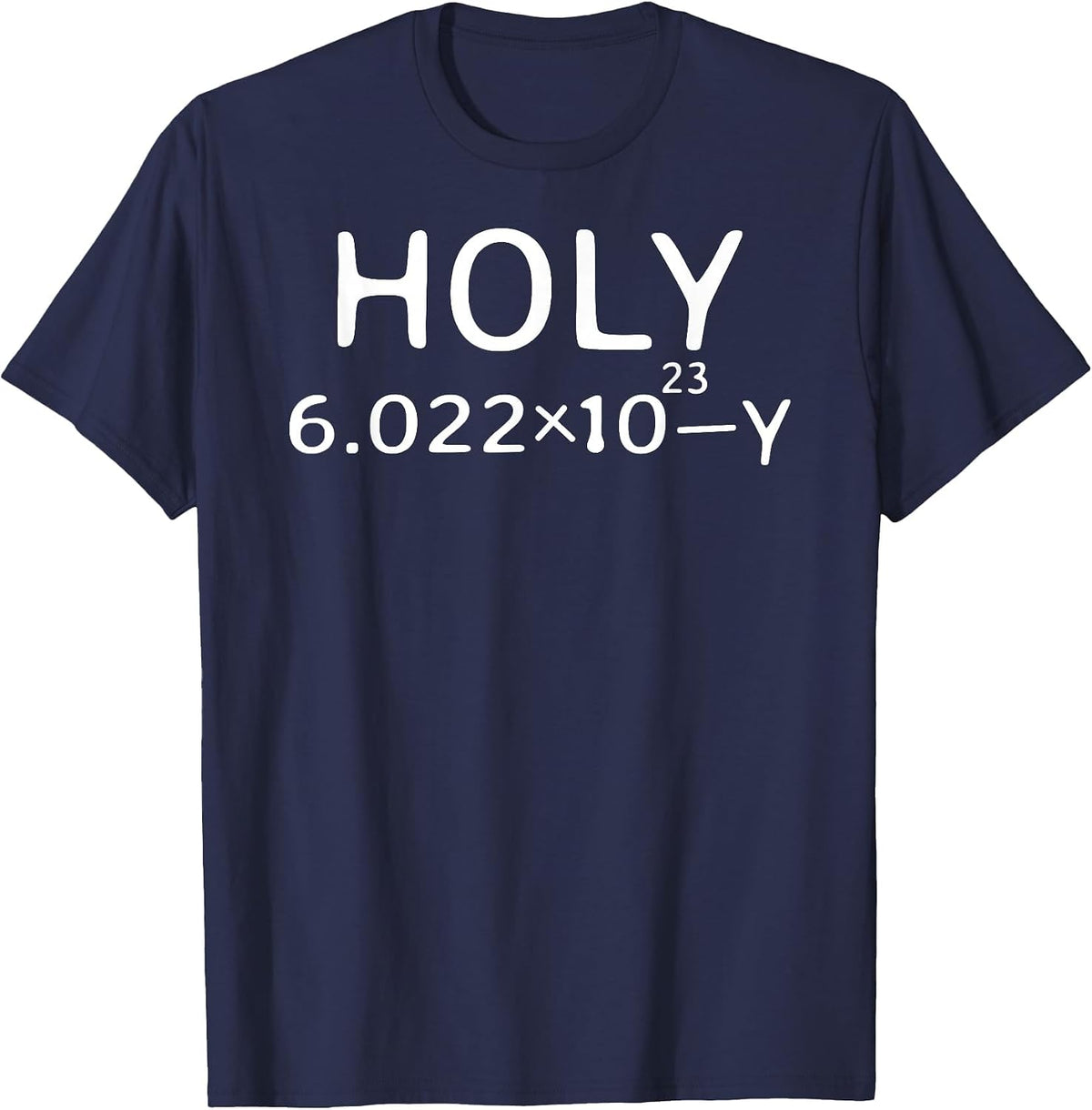 Holy Moley Avogadro Mole Carbon Funny Chemistry T-Shirt - Navy Blue