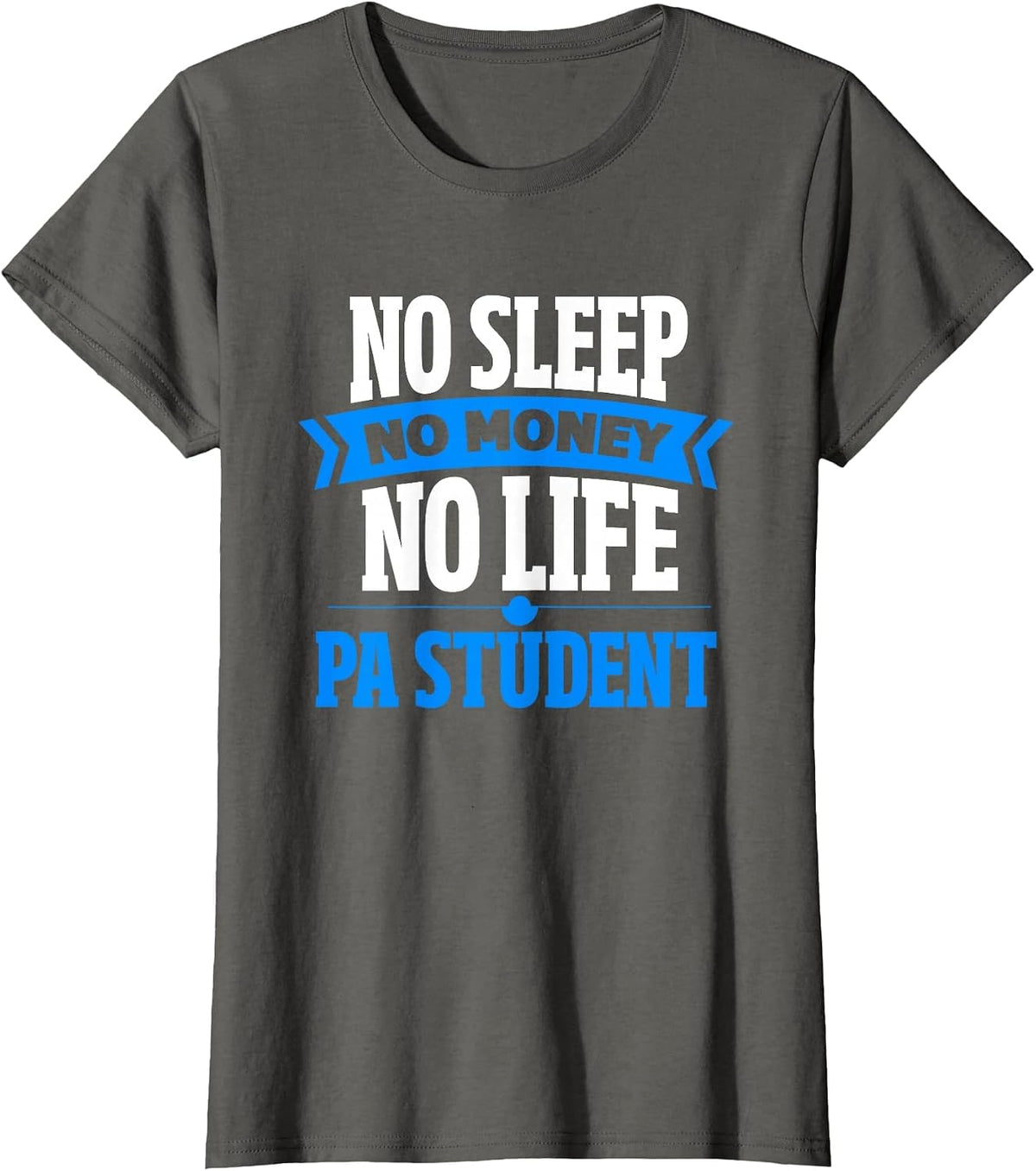PA Student Funny Physician Assistant Student T-Shirt - Asphalt Grey