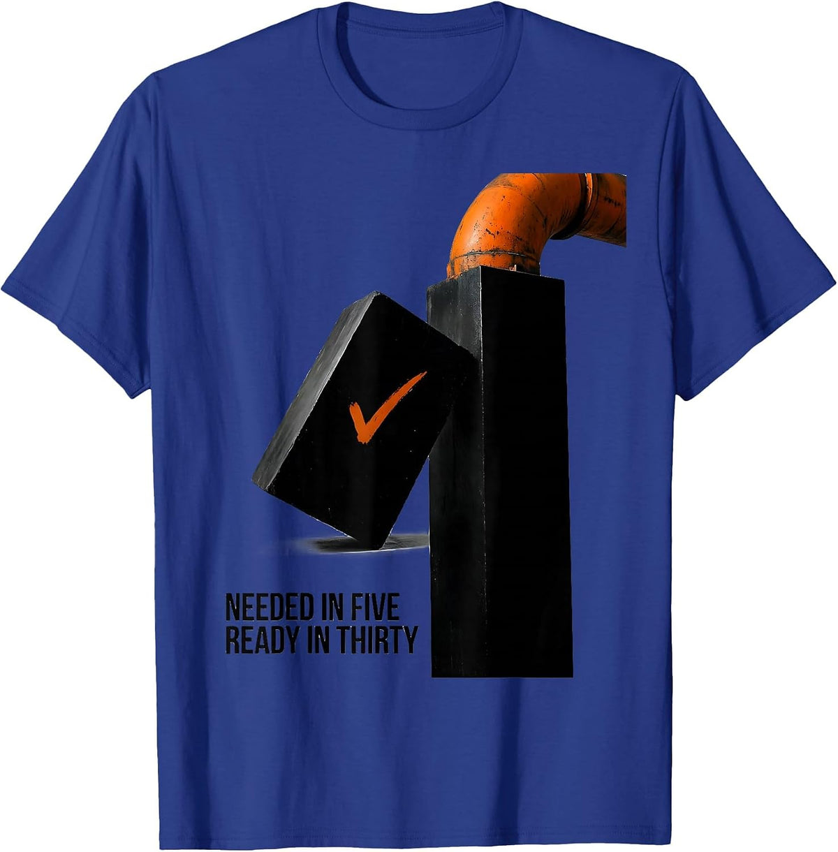 Needed In Five, Ready In Thirty Funny Sterile Processing T-Shirt - Royal Blue