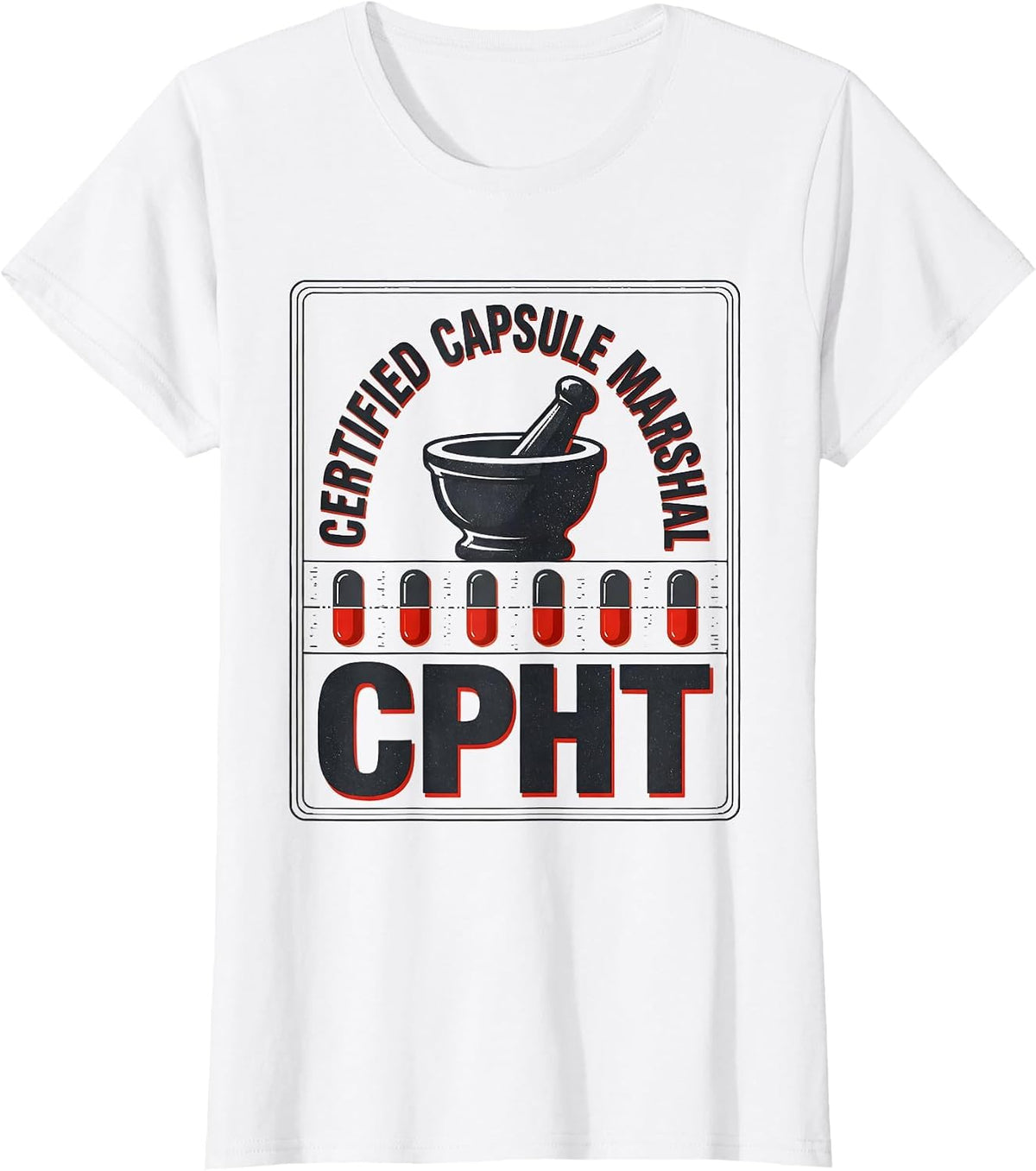 Certified Capsule Marshal CPhT Funny Pharmacy Tech Humor T-Shirt - White
