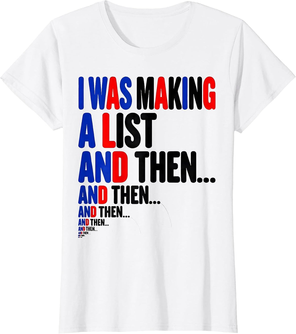I Was Making A List And Then— Funny ADHD Neurodiversity T-Shirt - White