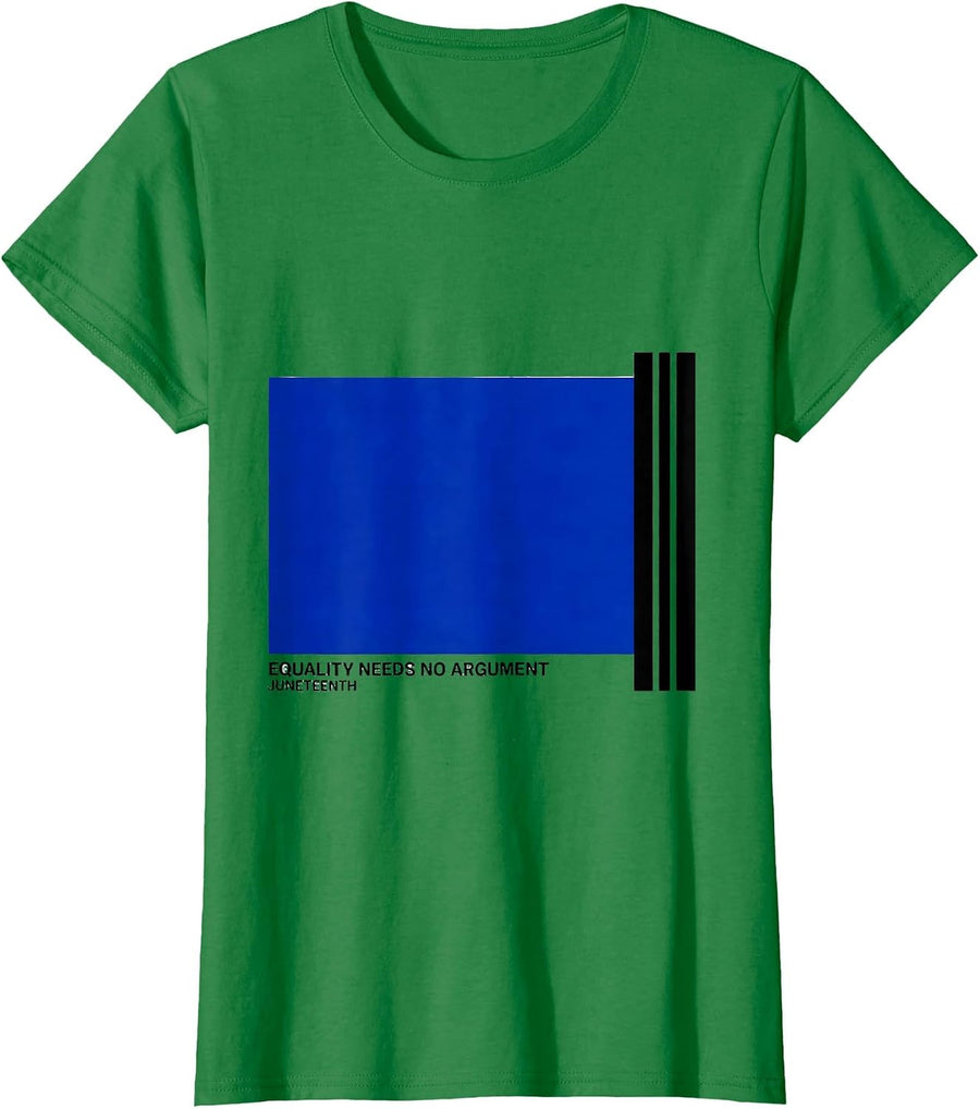 Women's Equality Needs No Argument Juneteenth T-Shirt - Kelly Green