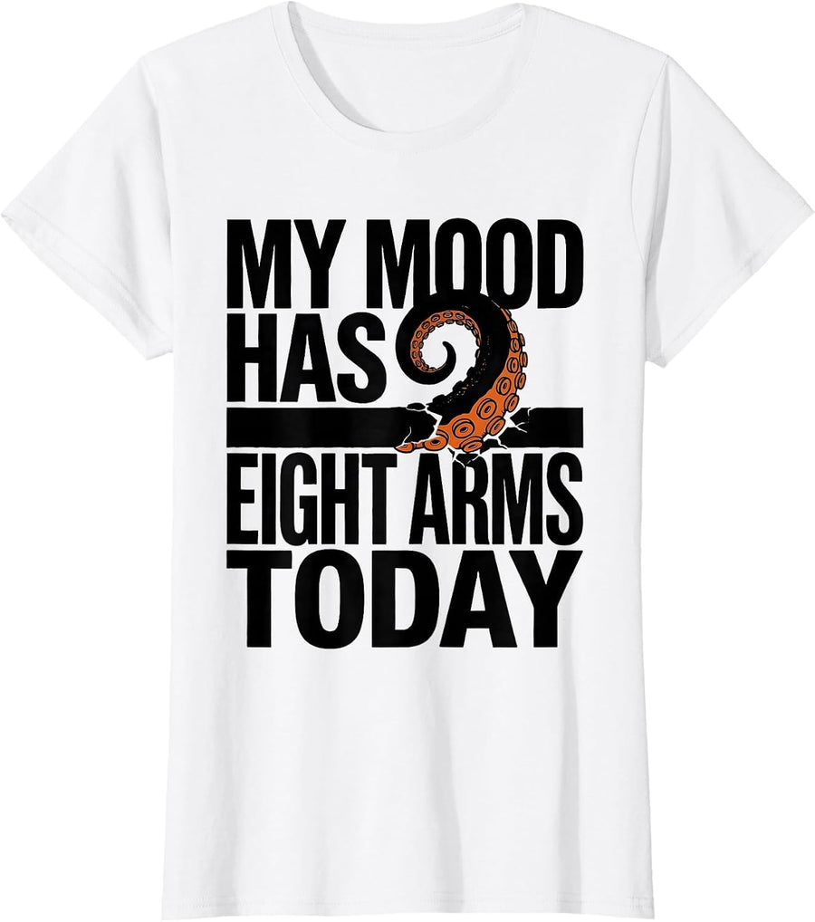 Women's My Mood Has Eight Arms Today Brutalist Graphic Octopus Lover T-Shirt - White