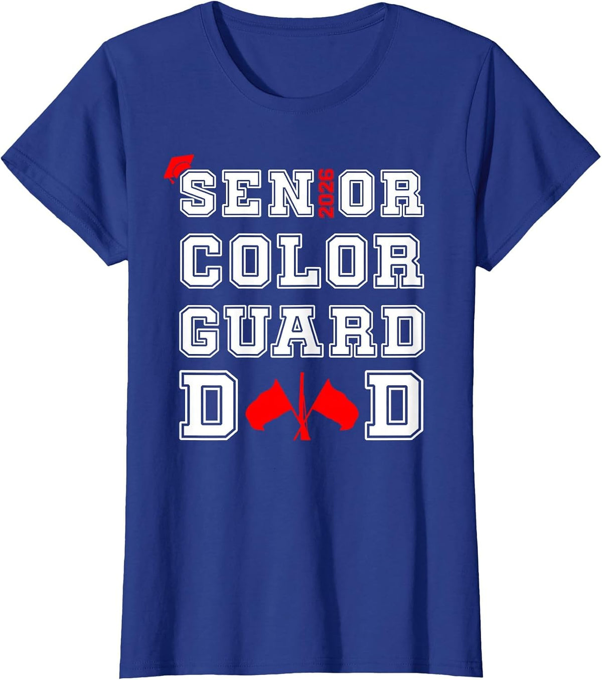 Senior 2026 Color Guard Dad Marching Band Senior Night Red T-Shirt - Royal Blue