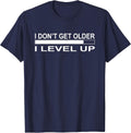 Don't Get Older I Level Up Funny T-Shirt T-Shirt - Navy Blue