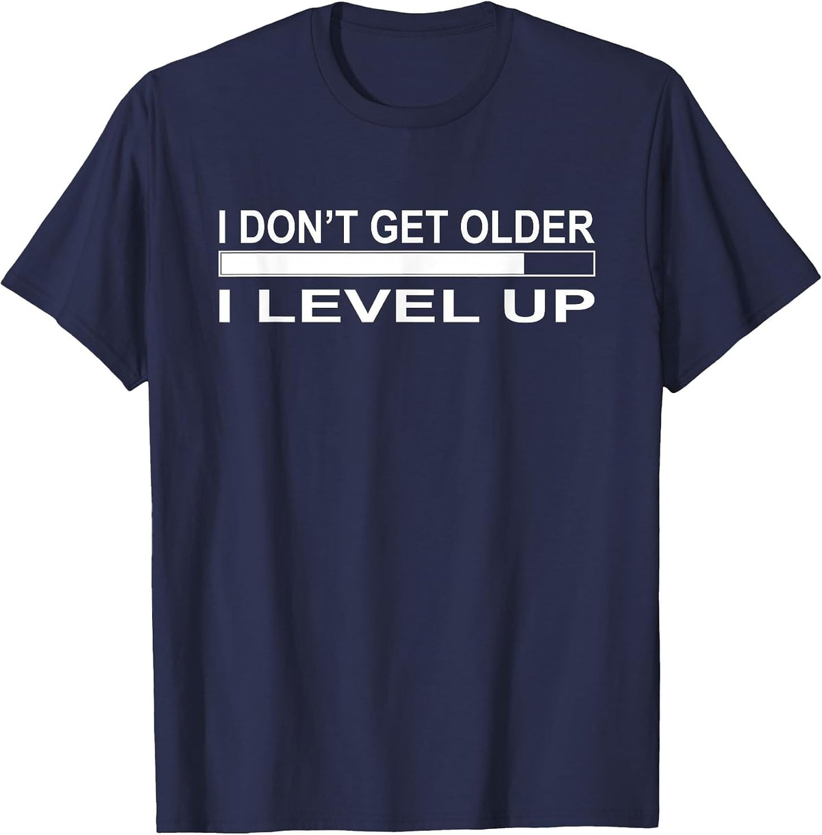 Don't Get Older I Level Up Funny T-Shirt T-Shirt - Navy Blue