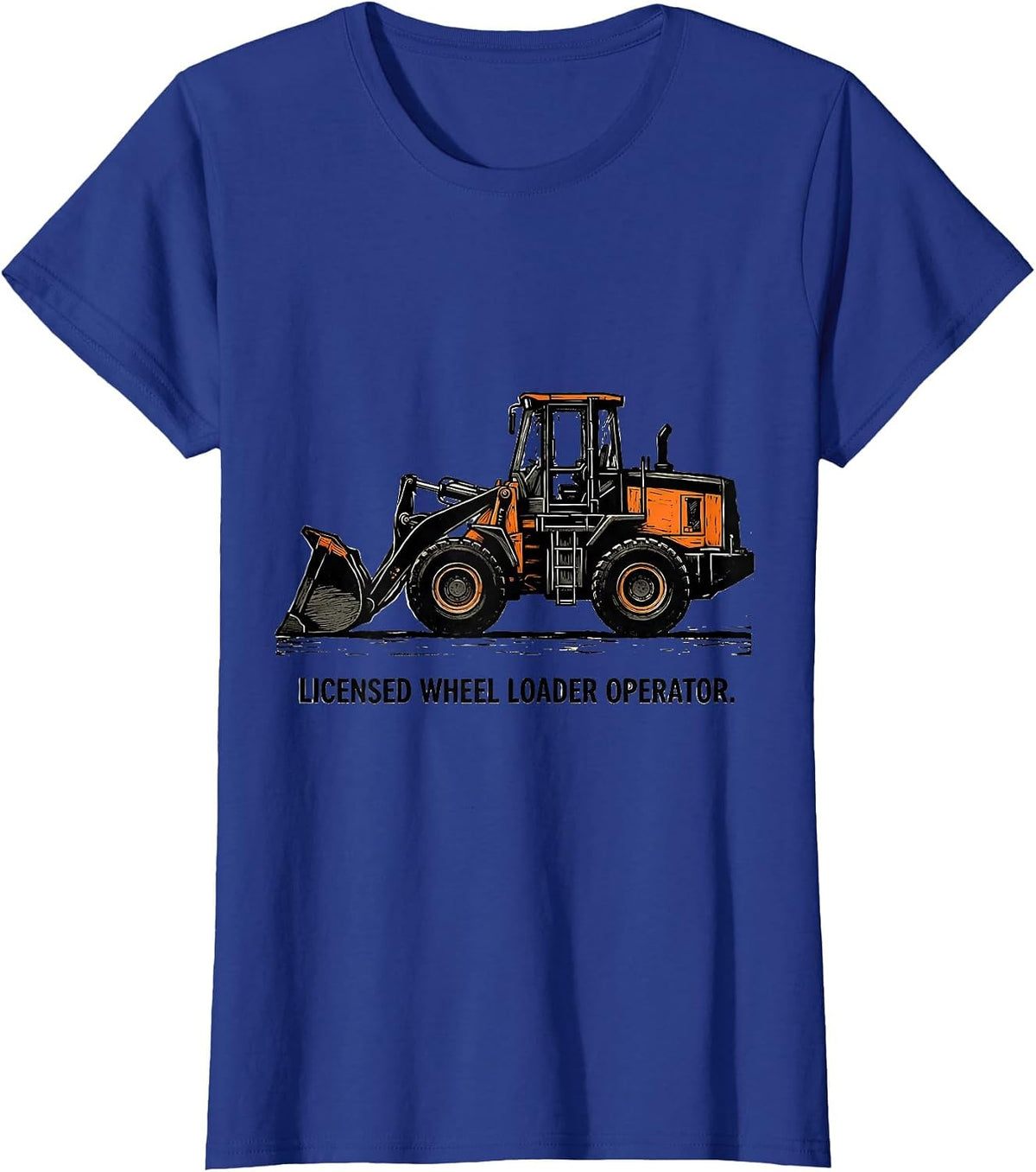 Women's Licensed Wheel Loader Operator Funny Heavy Equipment T-Shirt - Royal Blue