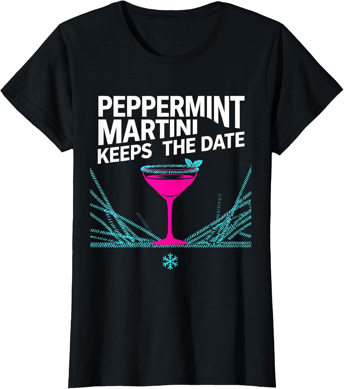 Women's Peppermint Martini Keeps The Date Funny Christmas Cocktail T-Shirt - Black