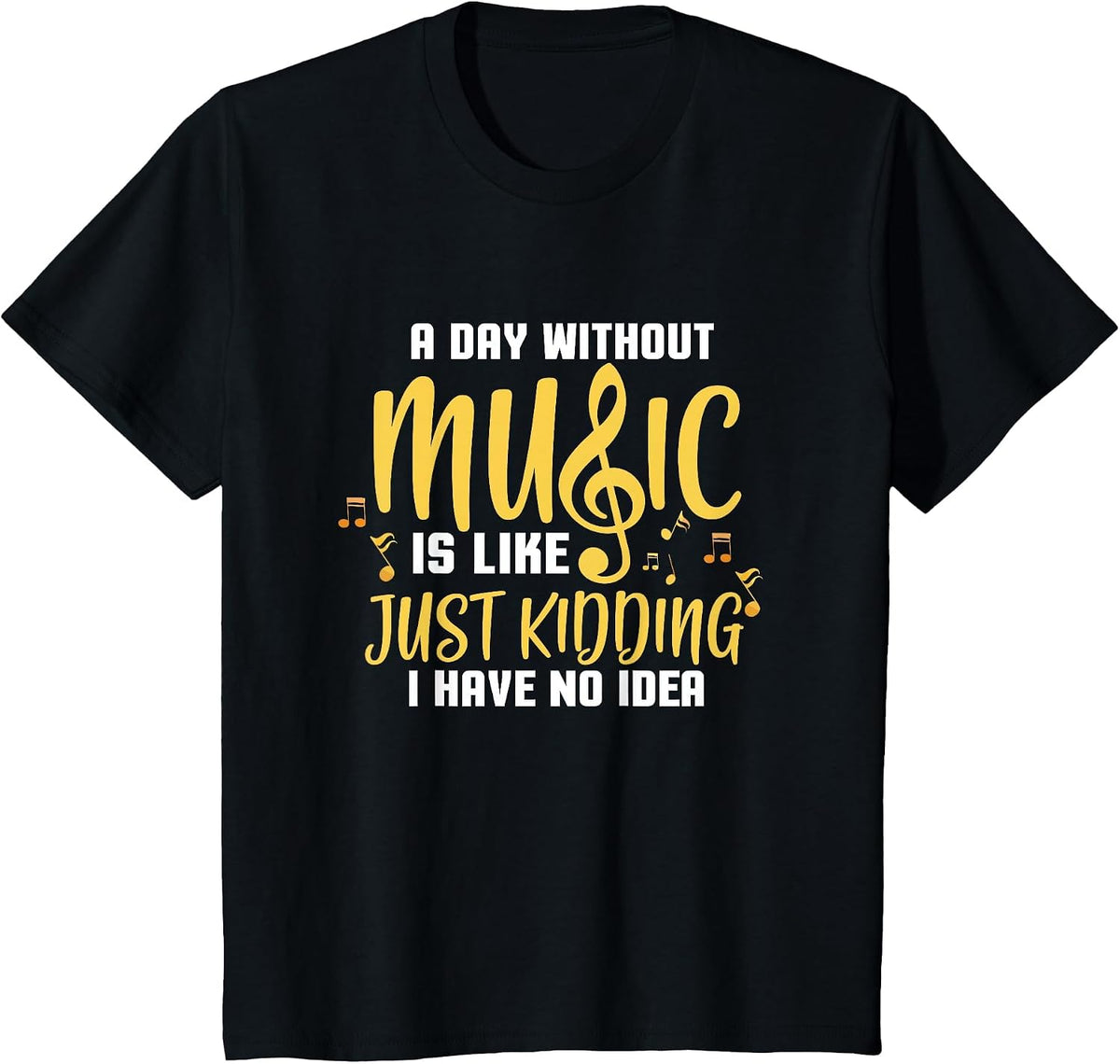 A Day Without Music Musician Music Teacher Musical Notes T-Shirt - Black