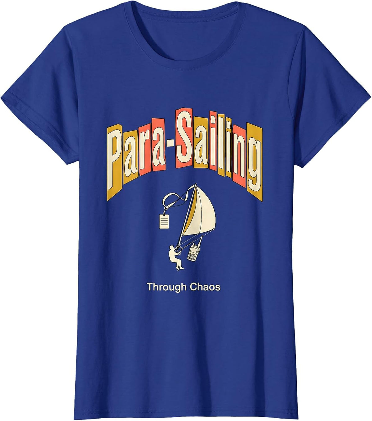 Women's Para-Sailing Through Chaos Funny Paraprofessional Support T-Shirt - Royal Blue