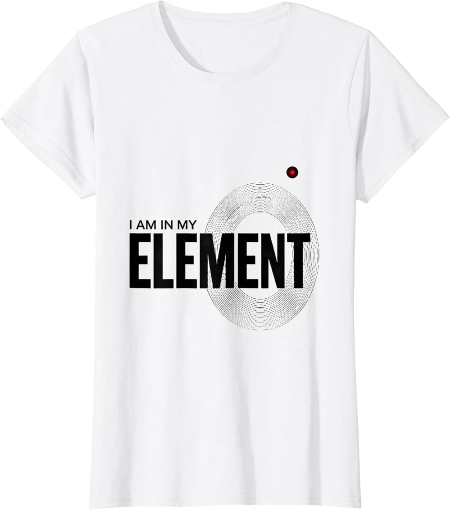 Women's I Am In My Element Funny Science Teacher Chemistry Nerd Gift T-Shirt - White