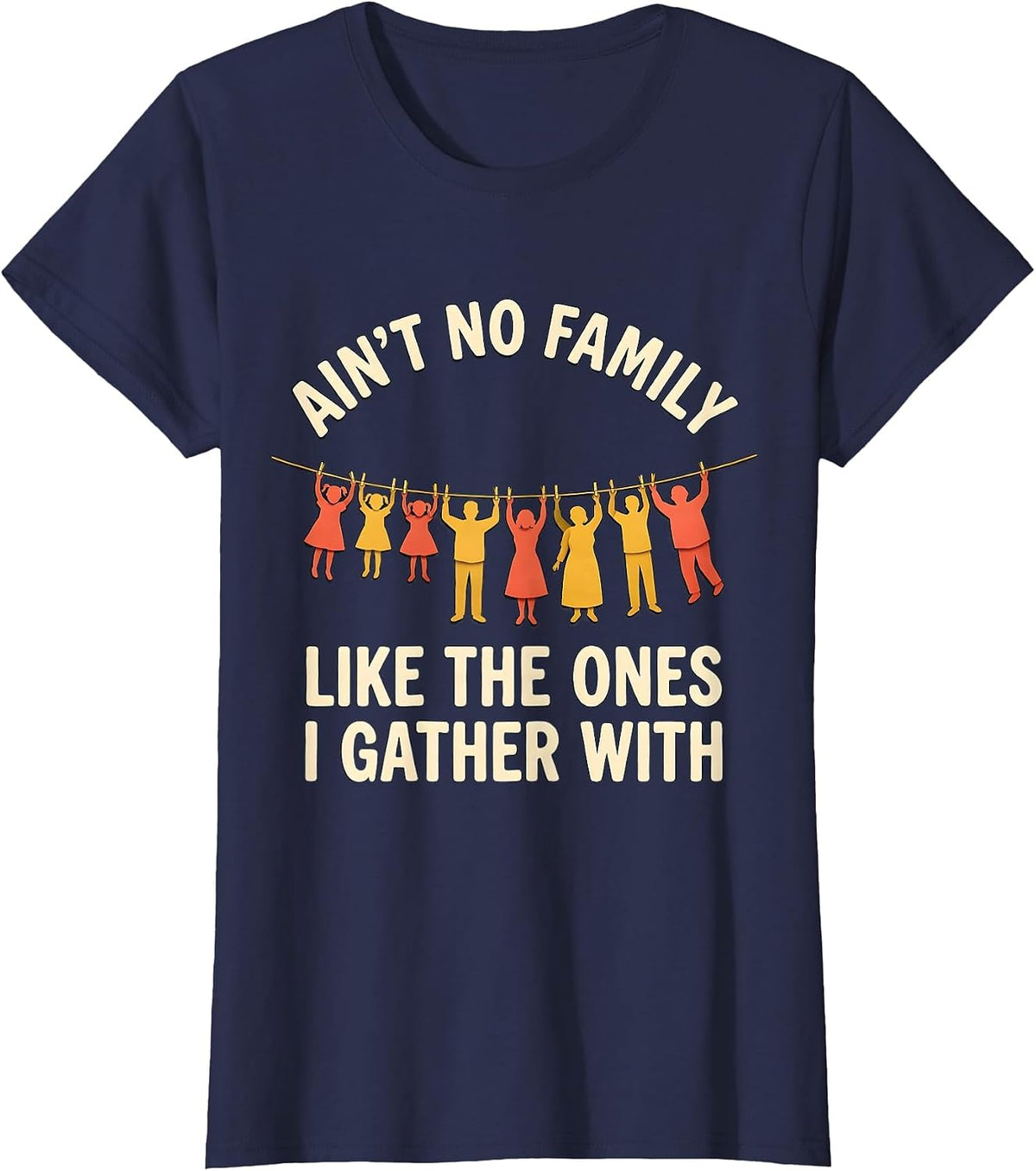 Women's Ain't No Family Like The Ones I Gather With Family Reunion T-Shirt - Navy Blue