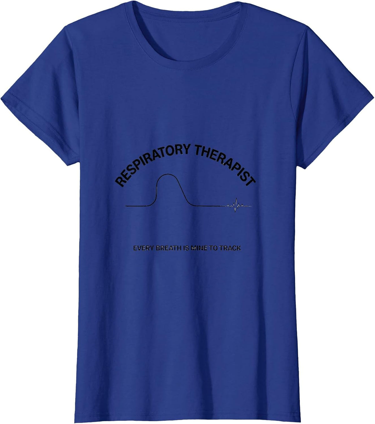Women's Respiratory Therapist / Every Breath Is Mine To Track T-Shirt - Royal Blue